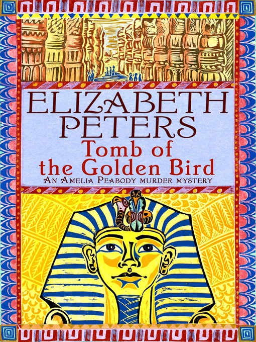 Title details for Tomb of the Golden Bird by Elizabeth Peters - Available